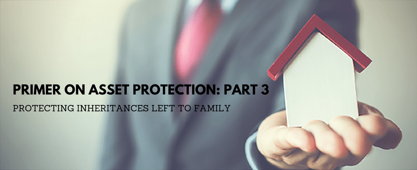 PROTECTING INHERITANCES LEFT TO FAMILY