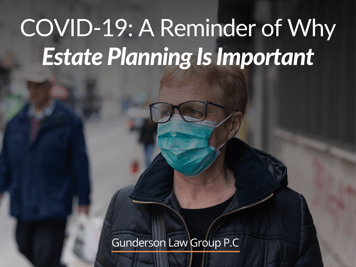 COVID-19: A Reminder of Why Estate Planning Is Important