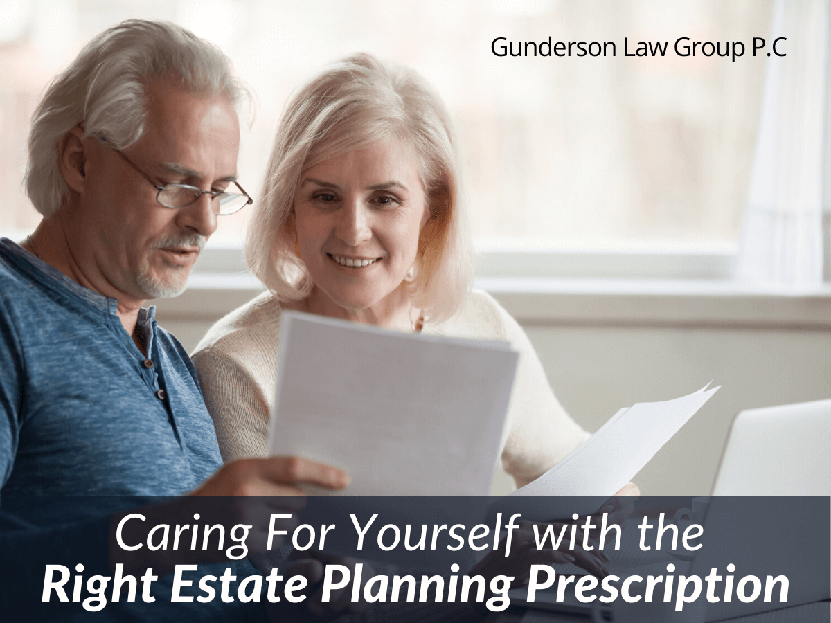 Caring For Yourself with the Right Estate Planning Prescription