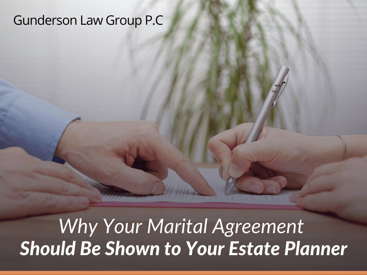 Why Your Marital Agreement Should Be Shown to Your Estate Planner